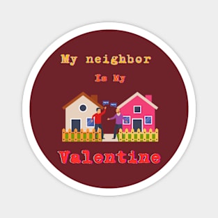 Neighbor Unity Tee: Embrace Community and Togetherness this Valentine's Day Magnet